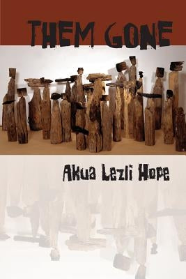 Them Gone by Hope, Akua Lezli