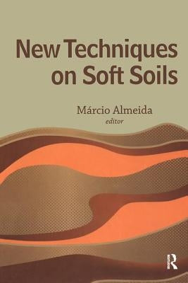 New Techniques on Soft Soils by Almeida, Marcio