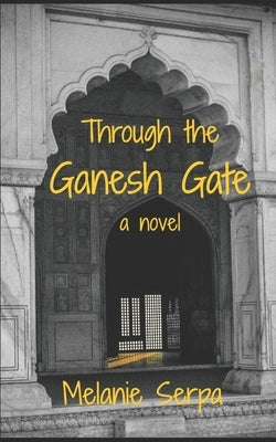 Through the Ganesh Gate by Ansbro, Bjorn