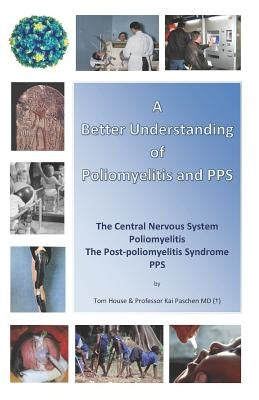 A Better Understanding of Poliomyelitis and PPS by Paschen, Kai