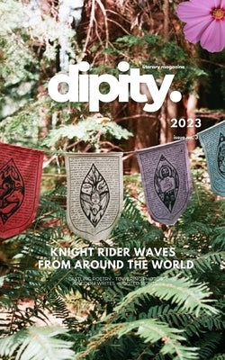 Dipity Literary Magazine Issue #3 (Knight Rider Waves): Spring 2023 - Softcover Standard Edition by Magazine, Dipity Literary