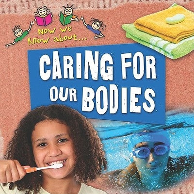 Caring for Our Bodies by Goldsmith, Mike