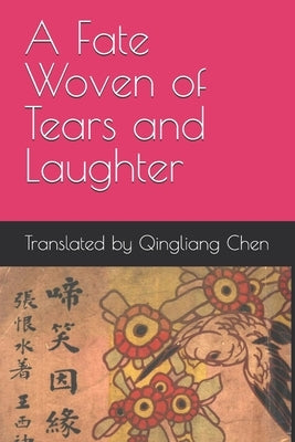 A Fate Woven of Tears and Laughter by Chen, Qingliang