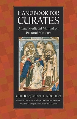 Handbook for Curates: A Late Medieval Manual on Pastoral Ministry by Monte Rochen, Guido Of