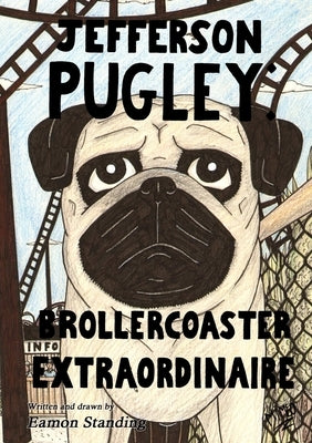Jefferson Pugley: Brollercoaster Extraordinaire by Standing, Eamon