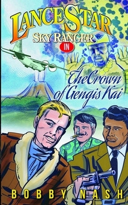 Lance Star and The Crown of Gengis Kai by Burns, James