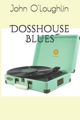 Dosshouse Blues by O'Loughlin, John