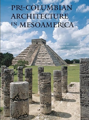 Pre-Columbian Architecture in Mesoamerica by Uriarte, Maria Teresa