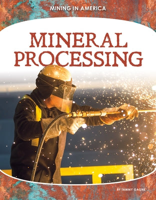 Mineral Processing by Gagne, Tammy