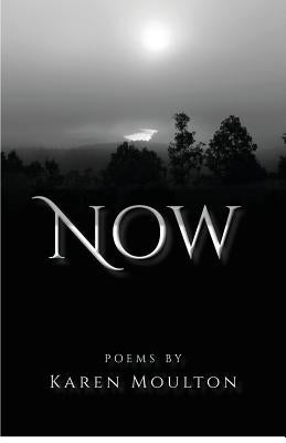 Now by Moulton, Karen