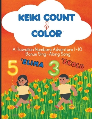 Keiki Count & Color: A Hawaiian Numbers Adventure 1-10 with Bonus Sing-Along Song by Books, Makana