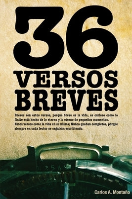 36 versos breves e incompletos by Montaño Mejía, Carlos Alberto