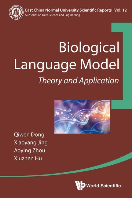 Biological Language Model: Theory and Application by Qiwen Dong, Hu Jing Zhou &. Xiuzhen Hu &