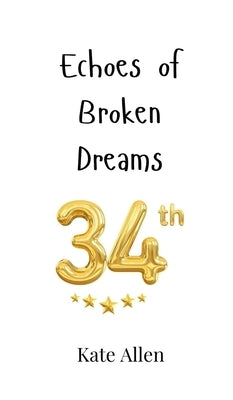 Echoes of Broken Dreams by Allen, Kate
