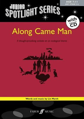 Along Came Man: A Thought-Provoking Cantata on an Ecological Theme, Book & CD by Marsh, Lin