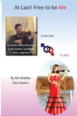 At Last! Free to be Me by Ewens, Robbie Dee