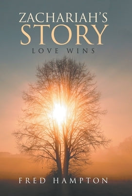 Zachariah's Story: Love Wins by Hampton, Fred