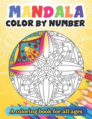Mandala Color by Number: A coloring book for all ages - Easy, and Relaxing Coloring Pages - by Donat, Mark