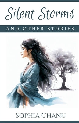 Silent Storms And Other Stories by Chanu, Sophia