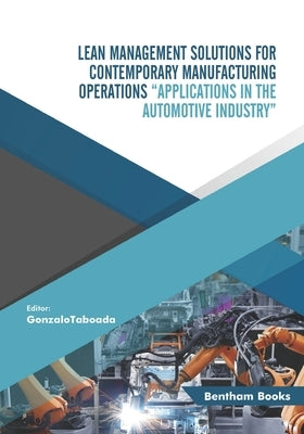 Lean Management Solutions for Contemporary Manufacturing Operations by Taboada, Gonzalo F.