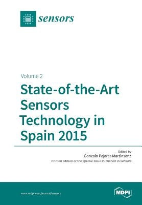 State-of-the-Art Sensors Technology in Spain 2015: Volume 2 by Pajares Martinsanz, Gonzalo
