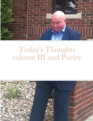 Today's Thoughts volume III and Poetry by Layman, Loy
