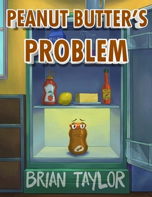 Peanut Butter's Problem by Taylor, Brian