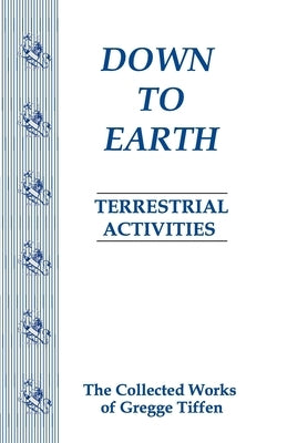 Down to Earth: Terrestrial Activities by Tiffen, Gregge
