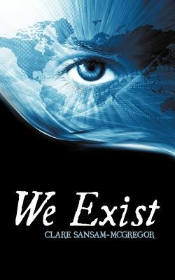 We Exist by Sansam-McGregor, Clare