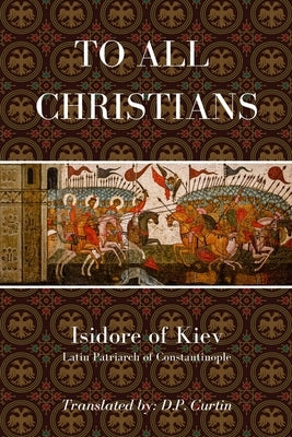 To All Christians by Isidore of Kiev