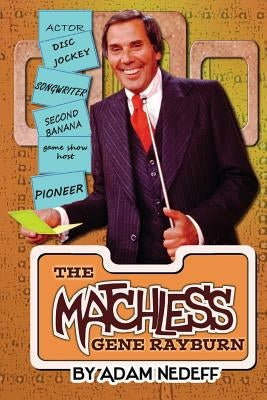 The Matchless Gene Rayburn by Nedeff, Adam