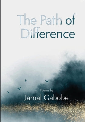 The Path of Difference by Gabobe, Jamal