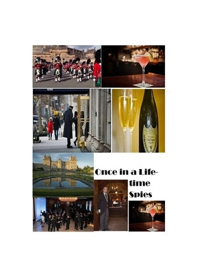 Once in a Lifetime Spies: Spy World the beginning by Burch, Donna J.
