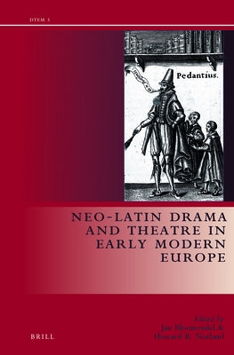 Neo-Latin Drama in Early Modern Europe by Bloemendal, Jan