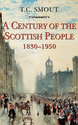 Century of the Scottish People by C. Smout, T.
