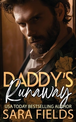 Daddy's Runaway: A Dark Billionaire Romance by Fields, Sara