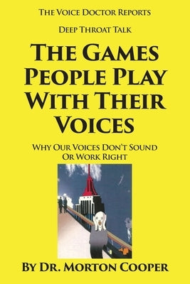 The Games People Play With Their Voices by Cooper, Morton