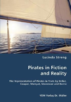 Pirates in Fiction and Reality by Streng, Lucinda
