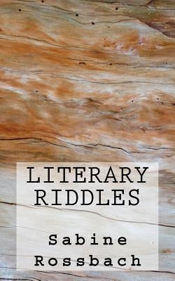 Literary Riddles by Rossbach, Sabine