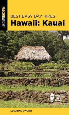 Best Easy Day Hikes Hawaii: Kauai by Swedo, Suzanne
