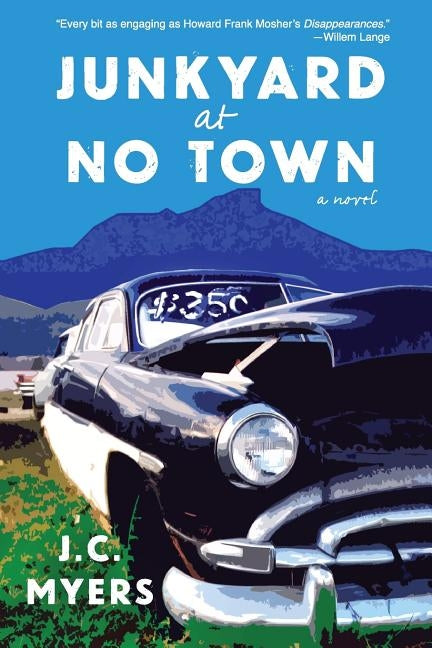Junkyard at No Town by Myers, J. C.