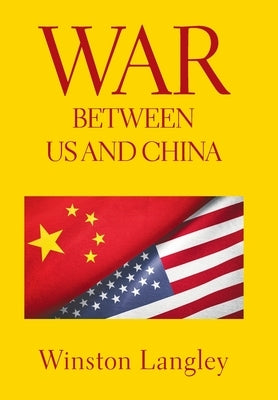 War Between Us and China by Langley, Winston