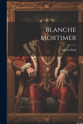 Blanche Mortimer by Paul, Adrien
