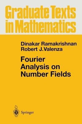 Fourier Analysis on Number Fields by Ramakrishnan, Dinakar