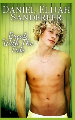 Break With The Tide by Sanderfer, Daniel Elijah