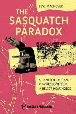 The Sasquatch Paradox by Machovec, Levi