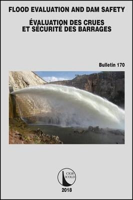 Flood Evaluation and Dam Safety by Icold, Cigb