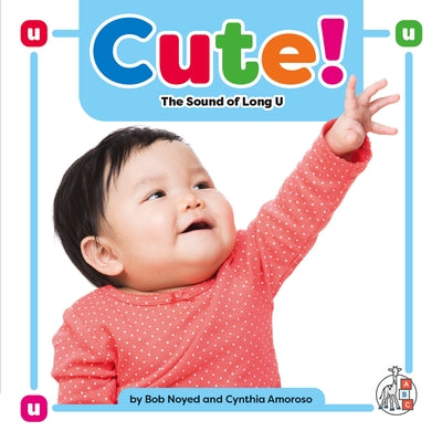Cute!: The Sound of Long U by Noyed, Bob