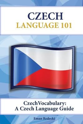 Czech Vocabulary: A Czech Language Guide by Redecki, Eman