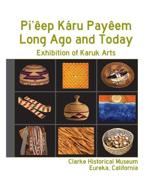 Pi'êep Káru Payêem: Long Ago and Today by Brown, Ben